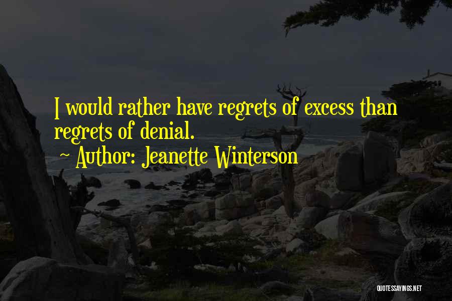 No Regrets At All Quotes By Jeanette Winterson
