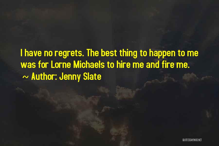 No Regrets At All Quotes By Jenny Slate