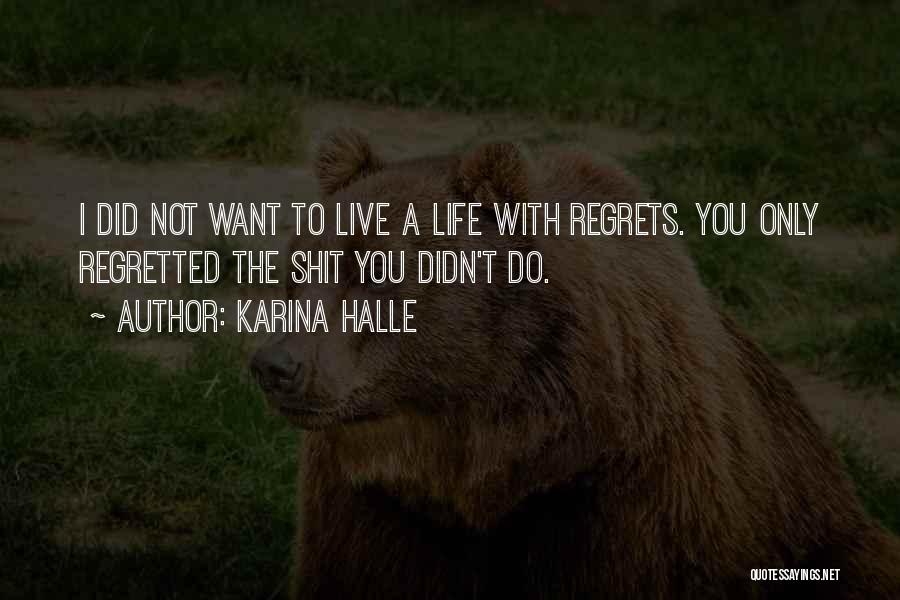 No Regrets At All Quotes By Karina Halle