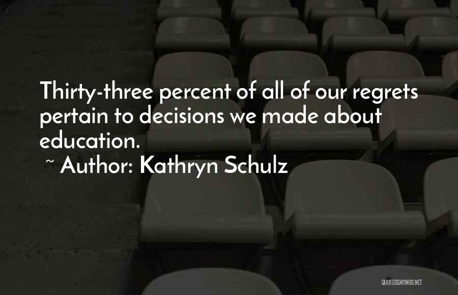 No Regrets At All Quotes By Kathryn Schulz