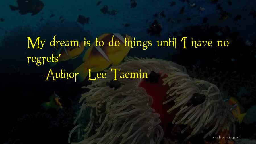 No Regrets At All Quotes By Lee Taemin
