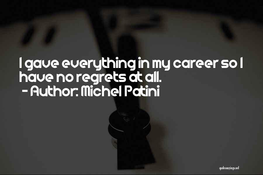 No Regrets At All Quotes By Michel Patini