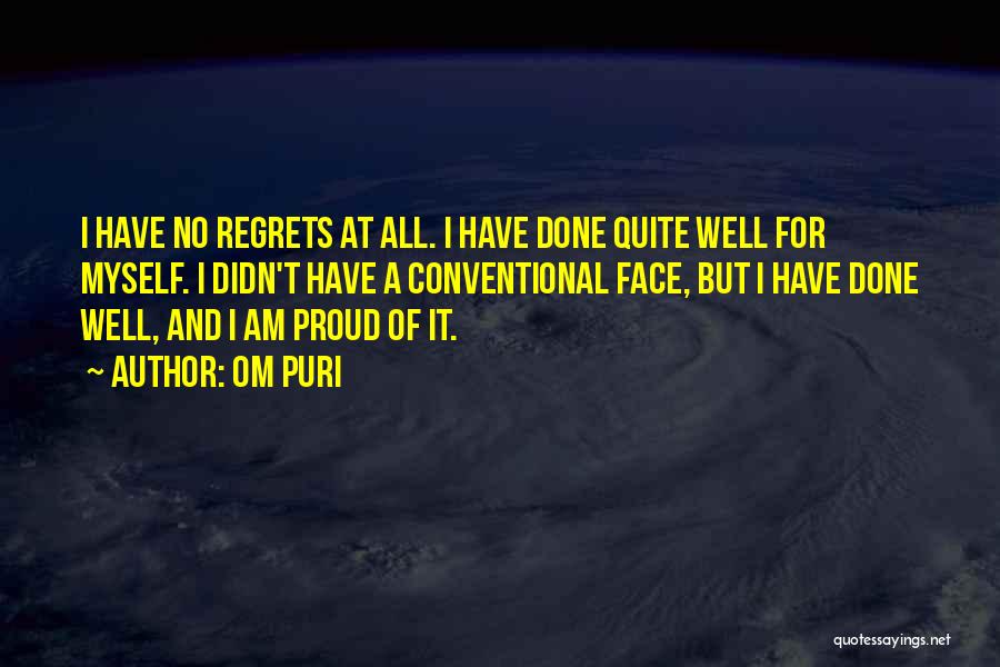 No Regrets At All Quotes By Om Puri