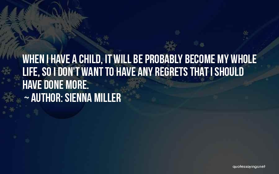 No Regrets At All Quotes By Sienna Miller