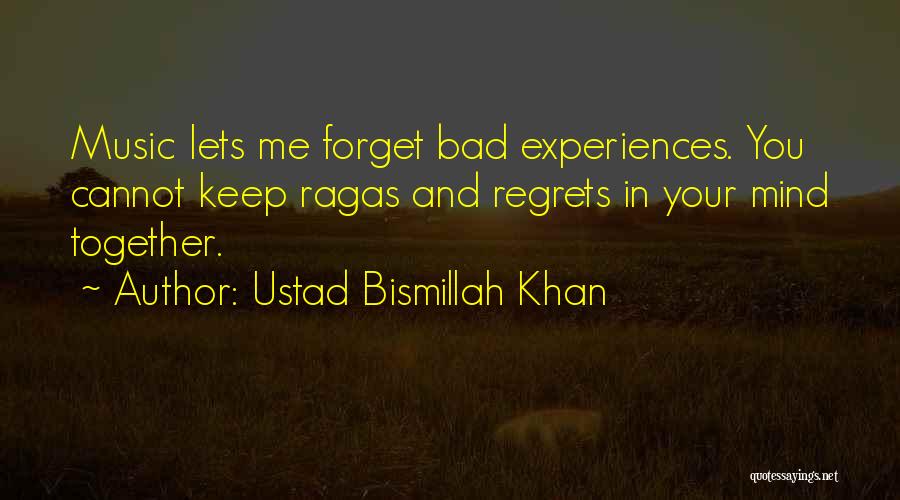 No Regrets At All Quotes By Ustad Bismillah Khan
