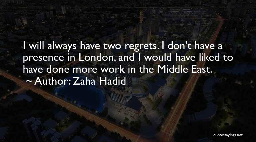 No Regrets At All Quotes By Zaha Hadid