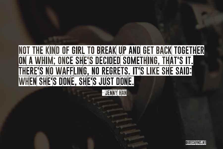 No Regrets Break Up Quotes By Jenny Han No Regrets Break Up Quotes By Jenny Han