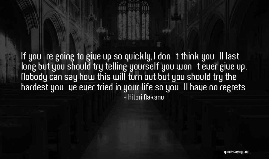 No Regrets In Life Quotes By Hitori Nakano No Regrets In Life Quotes By Hitori Nakano