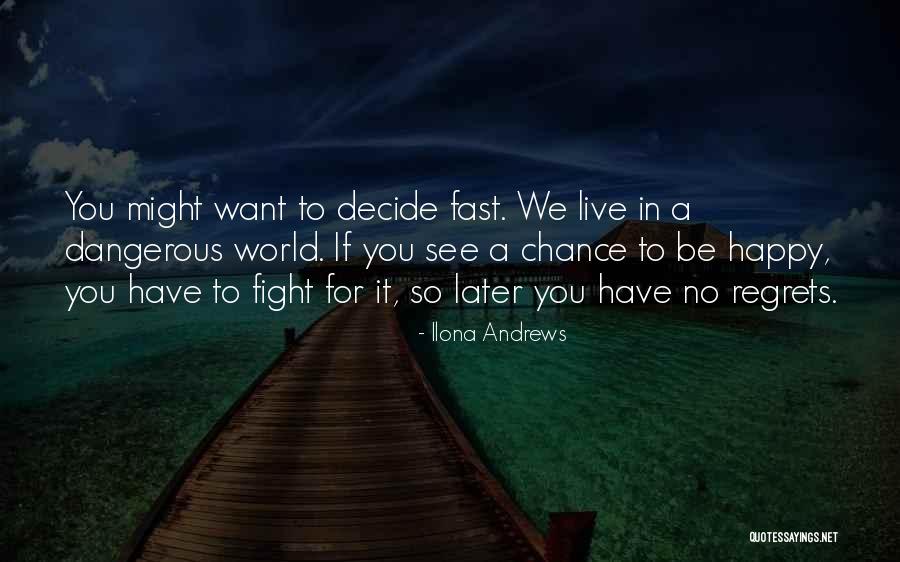 No Regrets In Life Quotes By Ilona Andrews No Regrets In Life Quotes By Ilona Andrews