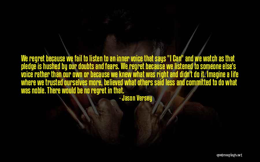 No Regrets In Life Quotes By Jason Versey No Regrets In Life Quotes By Jason Versey