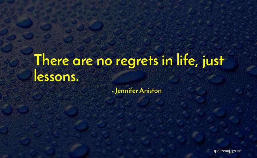 No Regrets In Life Quotes By Jennifer Aniston No Regrets In Life Quotes By Jennifer Aniston