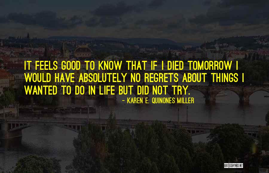 No Regrets In Life Quotes By Karen E. Quinones Miller No Regrets In Life Quotes By Karen E. Quinones Miller