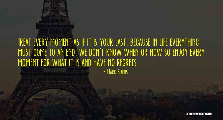 No Regrets In Life Quotes By Mark Burns No Regrets In Life Quotes By Mark Burns