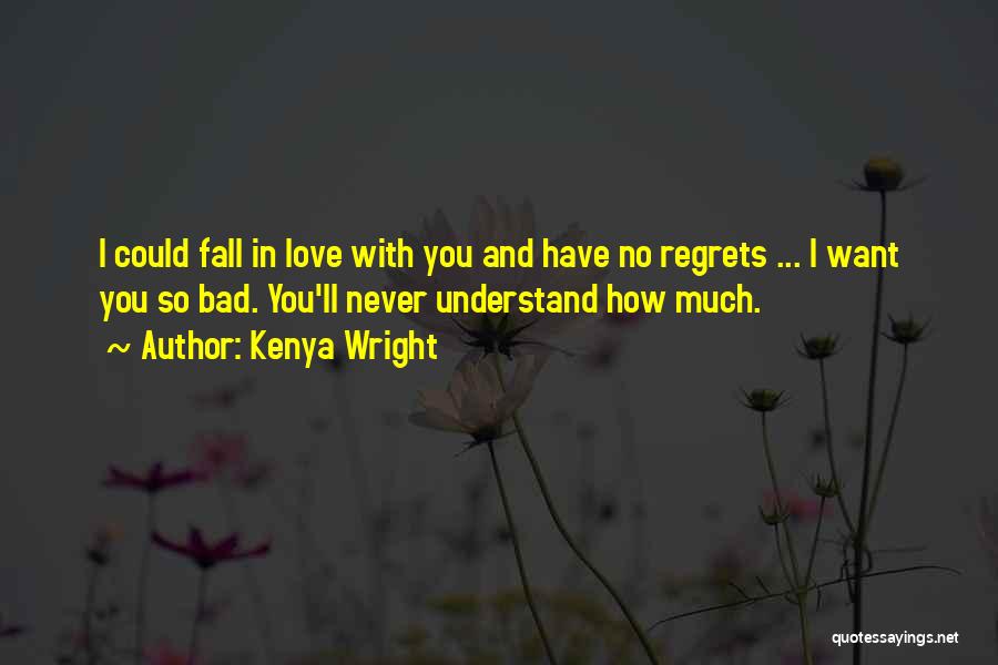 No Regrets Just Love Quotes By Kenya Wright
