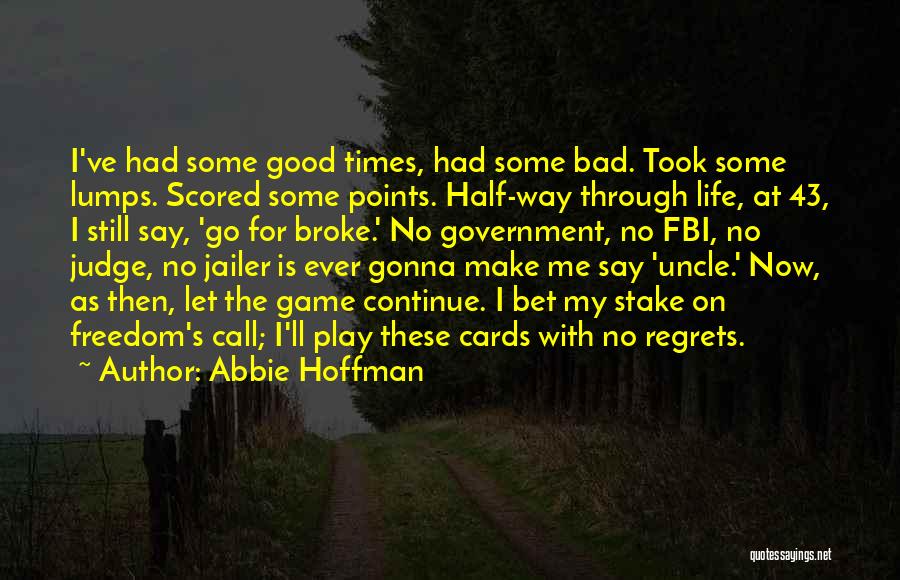 No Regrets Life Quotes By Abbie Hoffman