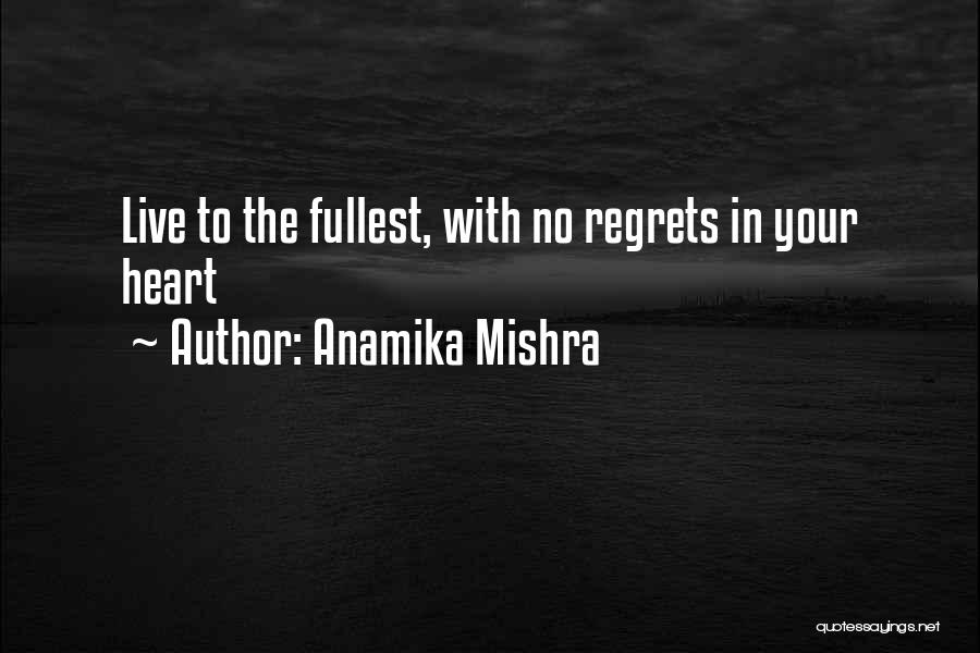 No Regrets Life Quotes By Anamika Mishra