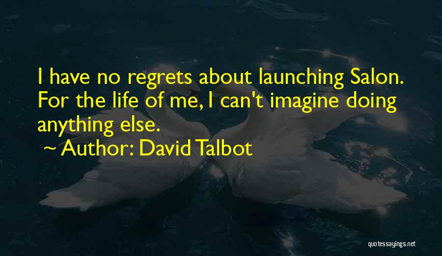 No Regrets Life Quotes By David Talbot