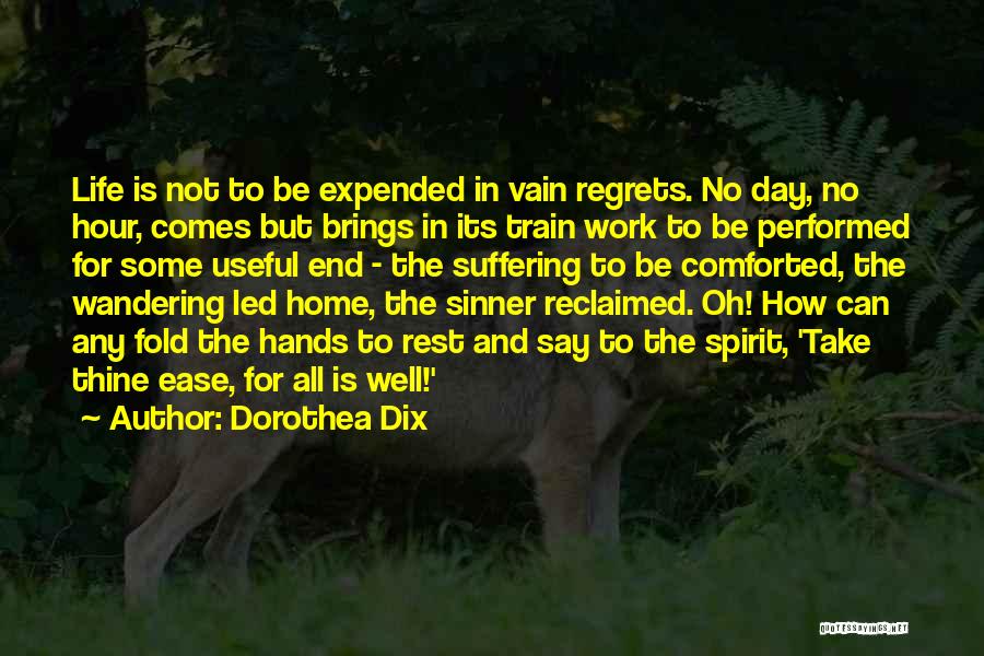 No Regrets Life Quotes By Dorothea Dix