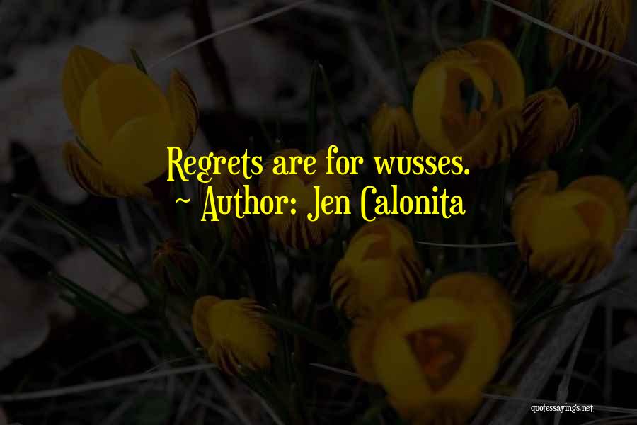 No Regrets Life Quotes By Jen Calonita