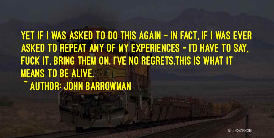 No Regrets Life Quotes By John Barrowman