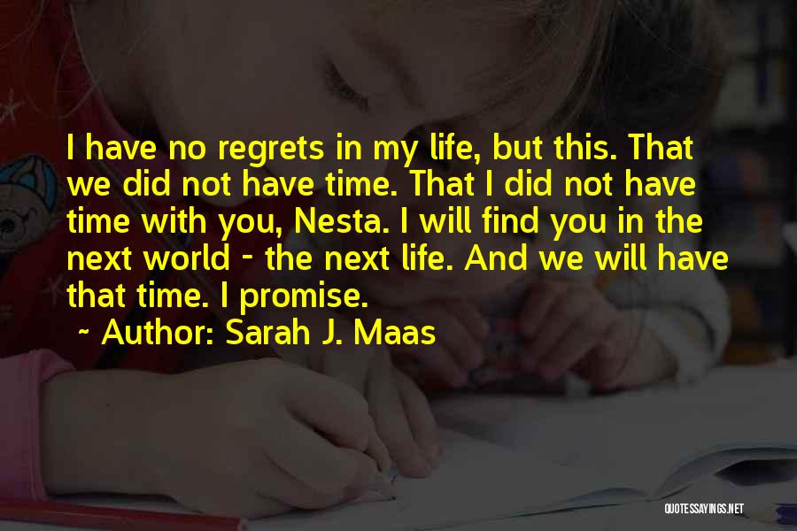 No Regrets Life Quotes By Sarah J. Maas
