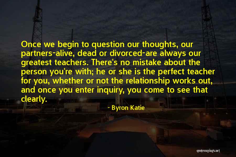 No Relationship Is Perfect Quotes By Byron Katie No Relationship Is Perfect Quotes By Byron Katie