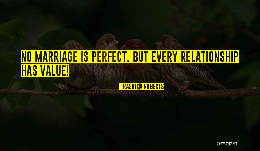 No Relationship Is Perfect Quotes By Rashika Roberts No Relationship Is Perfect Quotes By Rashika Roberts