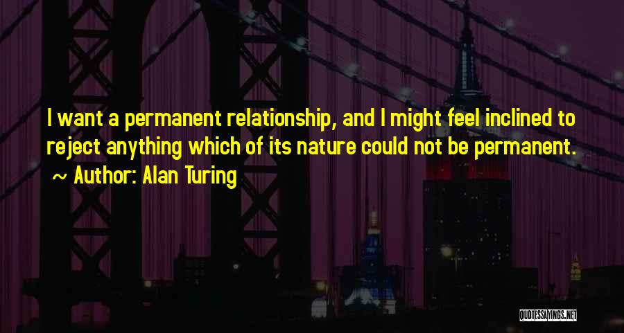No Relationship Is Permanent Quotes By Alan Turing