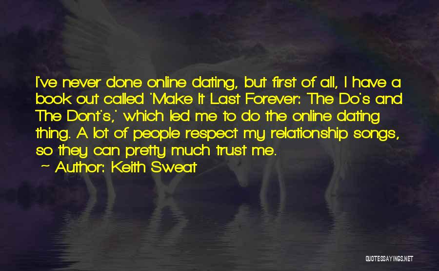 No Relationship Last Forever Quotes By Keith Sweat