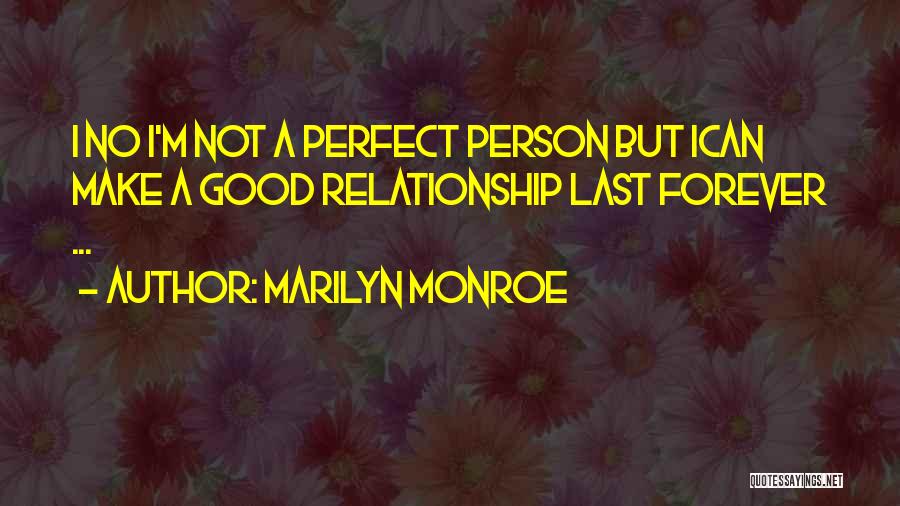 No Relationship Last Forever Quotes By Marilyn Monroe