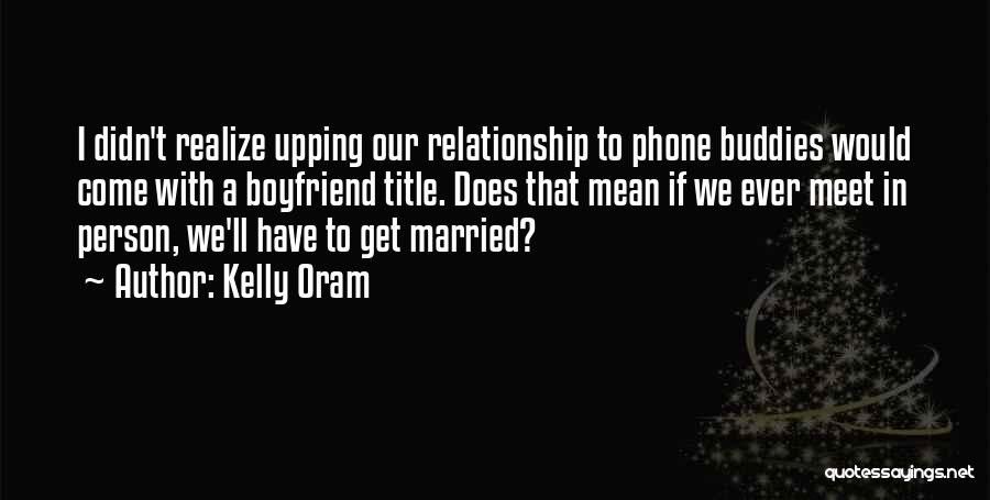 No Relationship Title Quotes By Kelly Oram