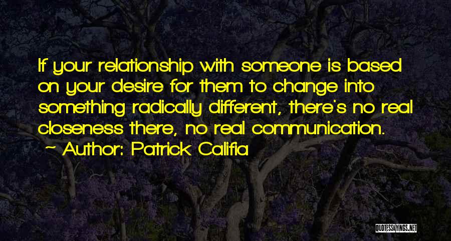 No Relationship Without Communication Quotes By Patrick Califia