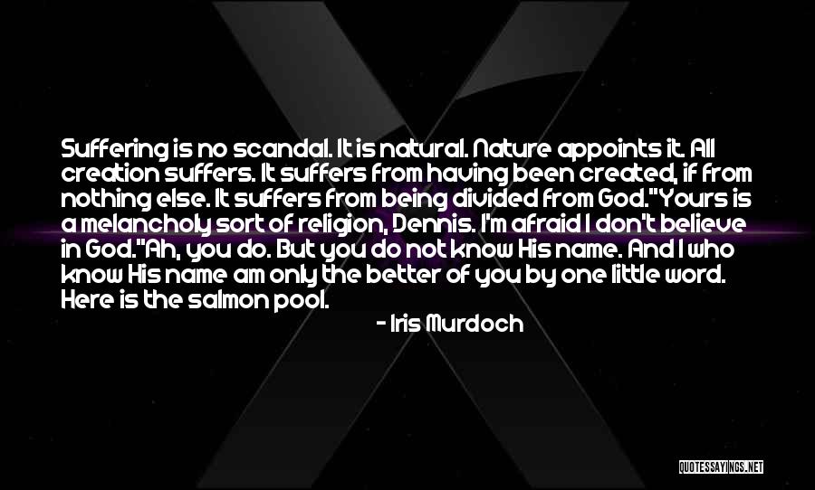 No Religion But Believe In God Quotes By Iris Murdoch