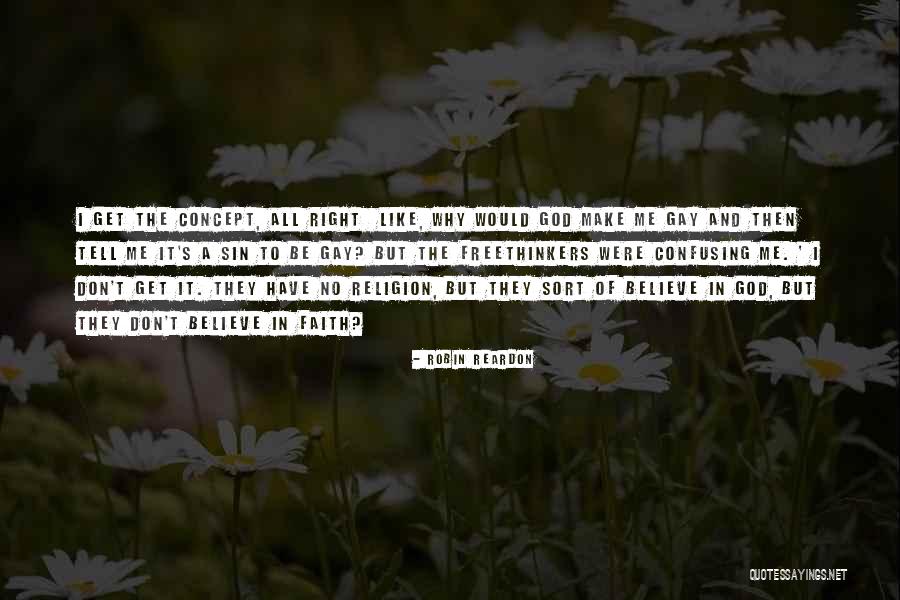 No Religion But Believe In God Quotes By Robin Reardon