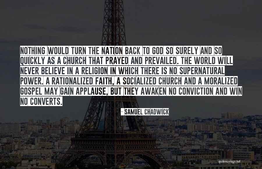 No Religion But Believe In God Quotes By Samuel Chadwick