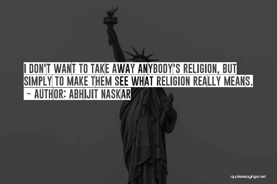 No Religion Only Humanity Quotes By Abhijit Naskar