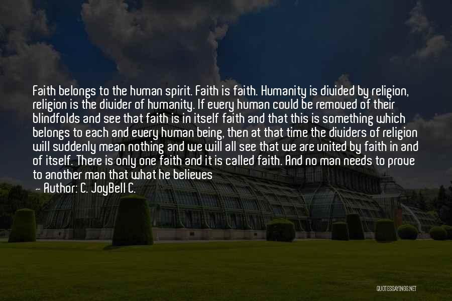 No Religion Only Humanity Quotes By C. JoyBell C.