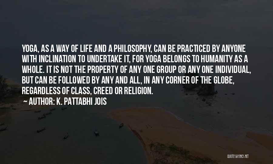 No Religion Only Humanity Quotes By K. Pattabhi Jois