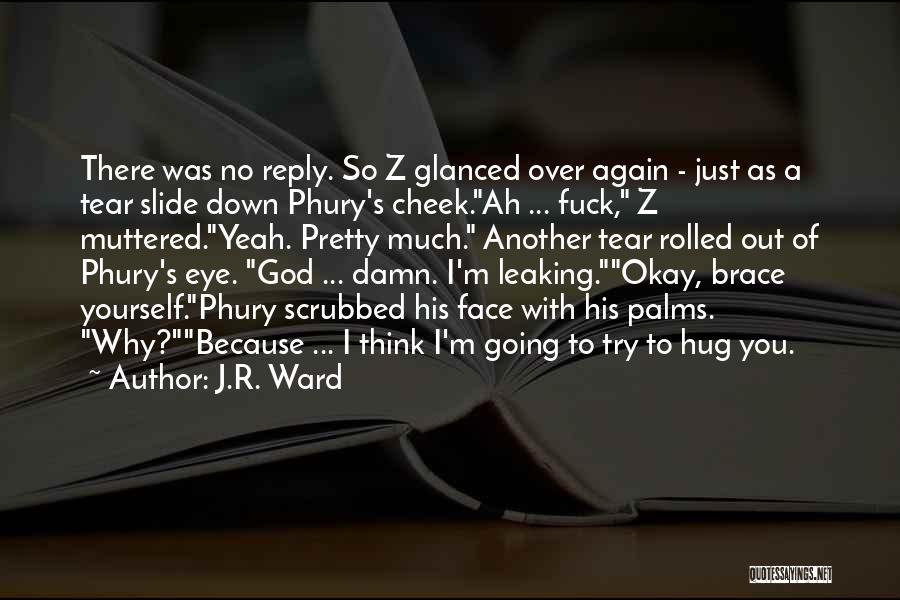 No Reply From You Quotes By J.R. Ward
