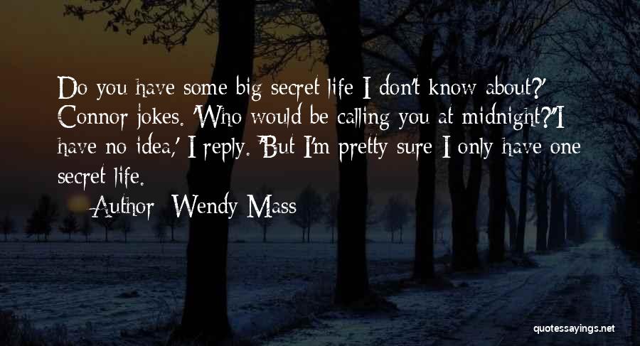 No Reply From You Quotes By Wendy Mass