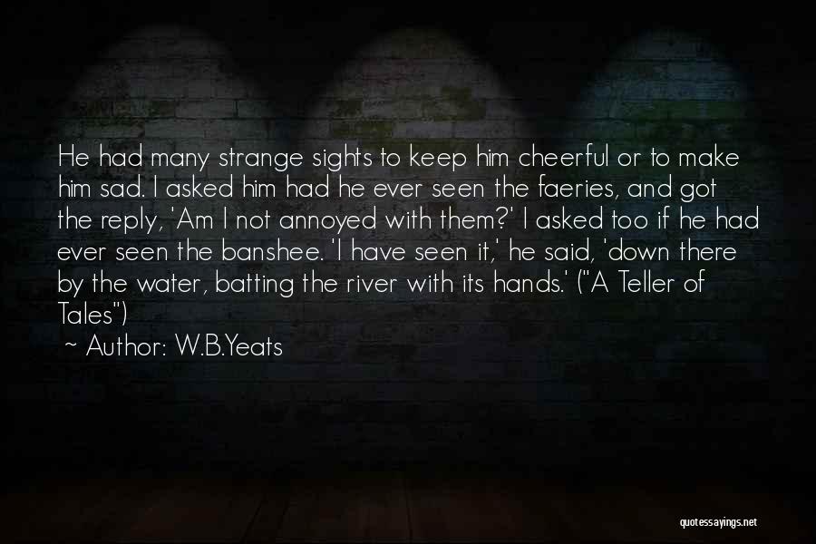 No Reply Sad Quotes By W.B.Yeats