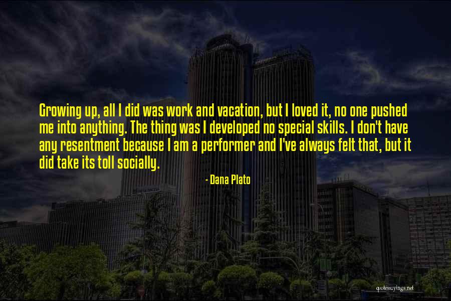 No Resentment Quotes By Dana Plato No Resentment Quotes By Dana Plato