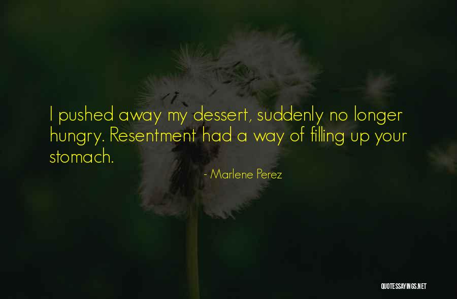 No Resentment Quotes By Marlene Perez No Resentment Quotes By Marlene Perez