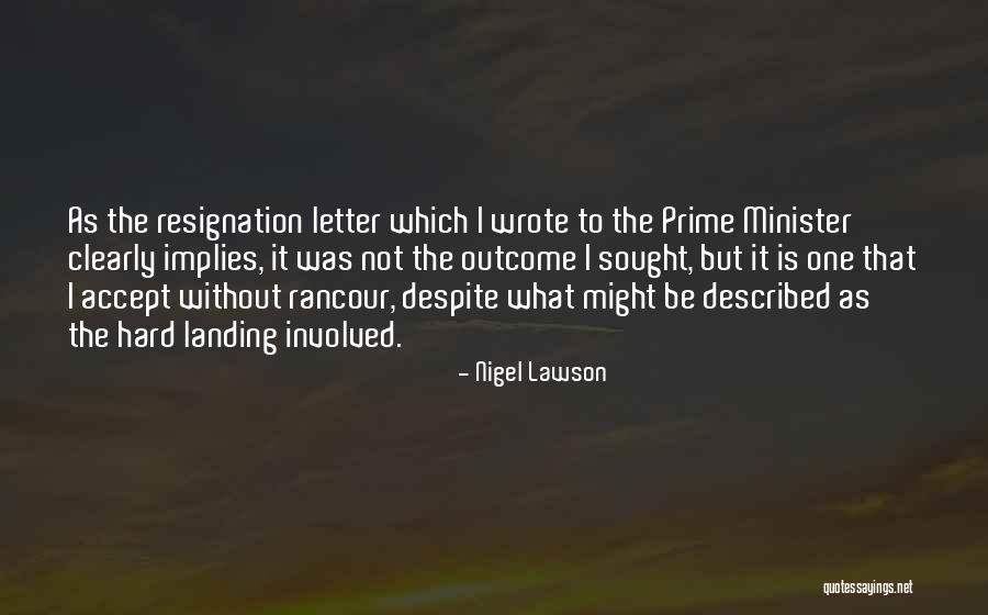 No Resignation Letter Quotes By Nigel Lawson No Resignation Letter Quotes By Nigel Lawson