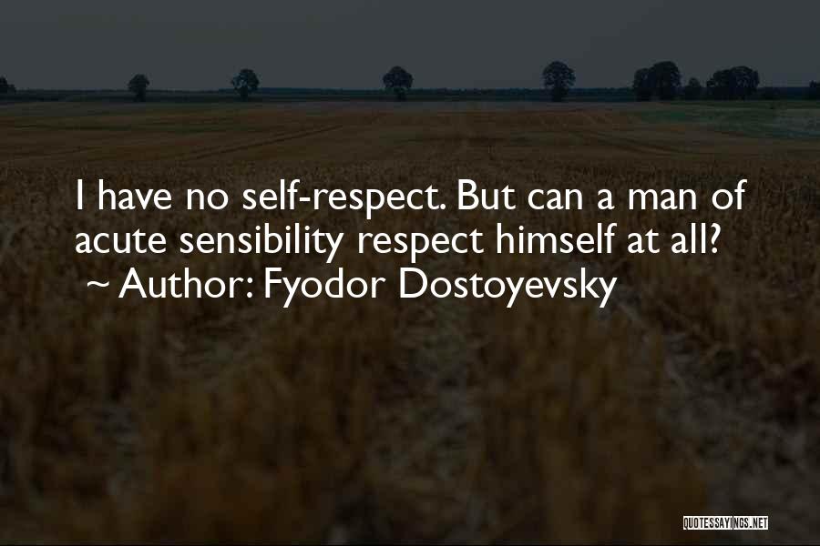 No Respect At All Quotes By Fyodor Dostoyevsky