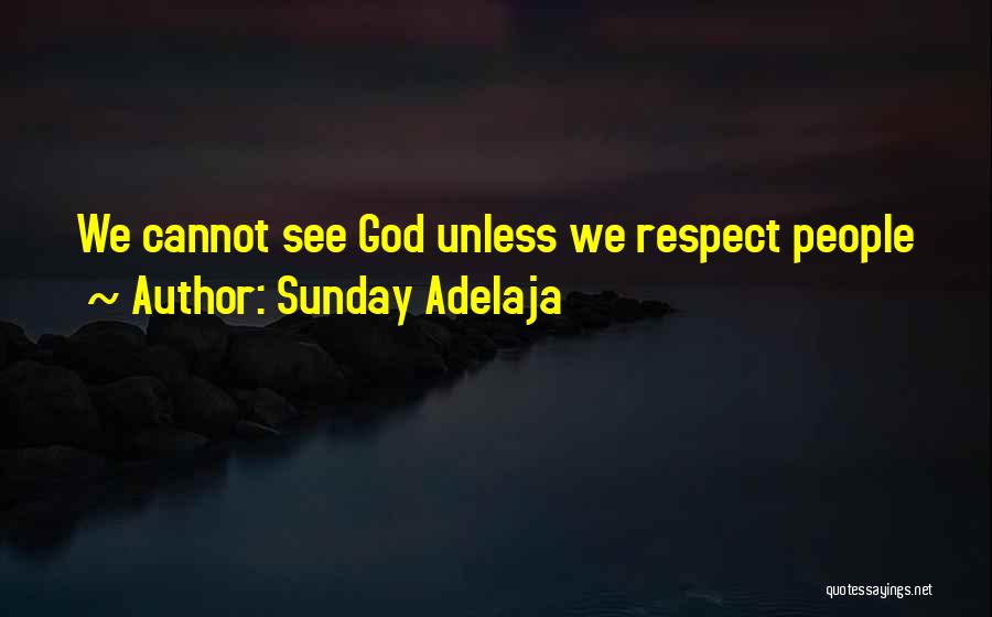 No Respect Image Quotes By Sunday Adelaja