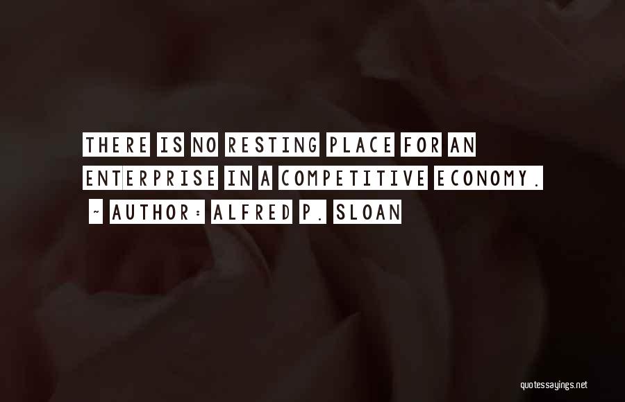 No Resting Place Quotes By Alfred P. Sloan