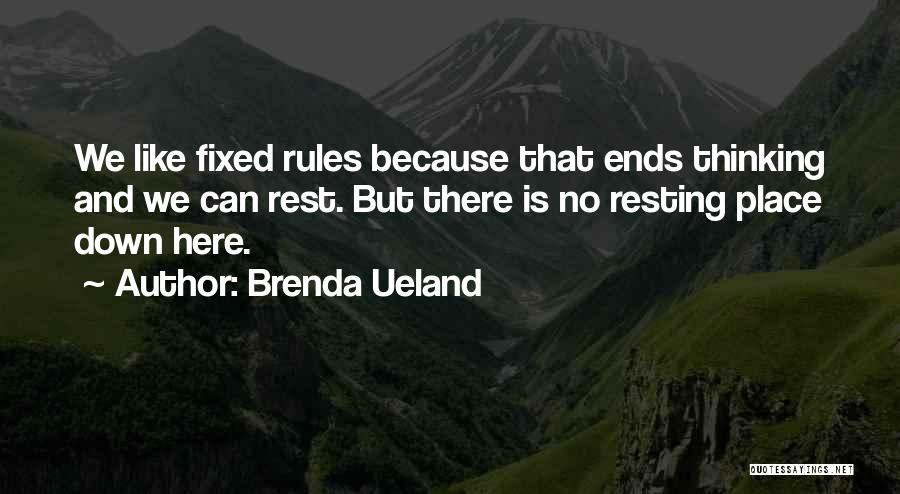 No Resting Place Quotes By Brenda Ueland