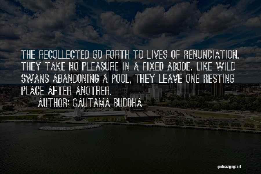 No Resting Place Quotes By Gautama Buddha