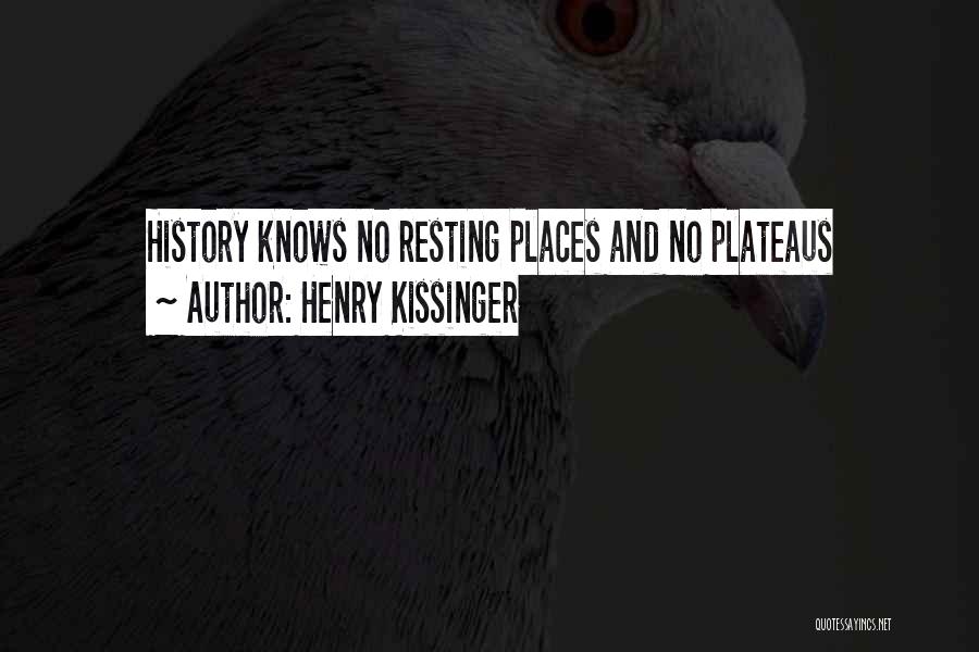 No Resting Quotes By Henry Kissinger